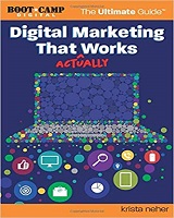 Knjiga Digital Marketing That Actually Works the Ultimate Guide autorke Kriste Neher